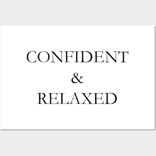 Confident & Relaxed Posters and Art